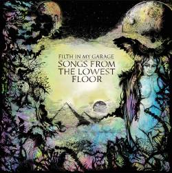 Filth In My Garage : Songs from the Lowest Floor